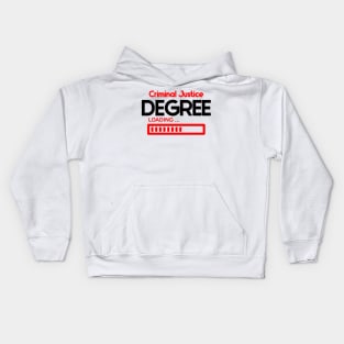 Criminal Justice Degree Loading Kids Hoodie